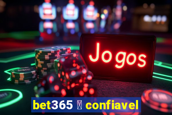 bet365 茅 confiavel