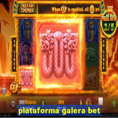 plataforma galera bet