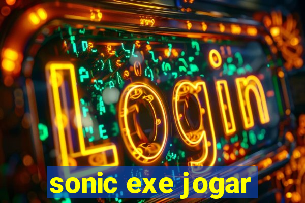 sonic exe jogar