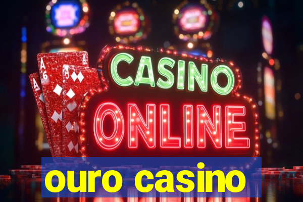 ouro casino