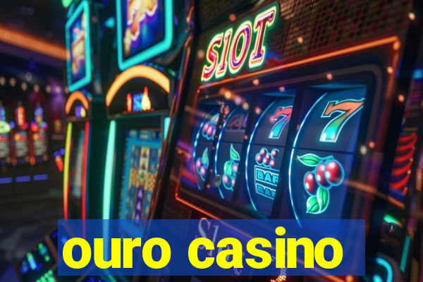 ouro casino