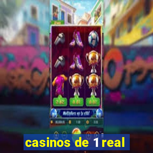 casinos de 1 real