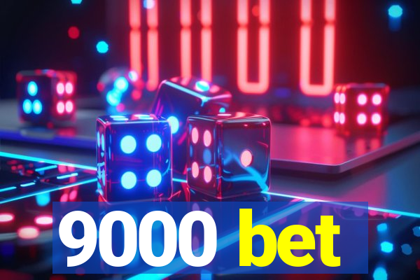 9000 bet