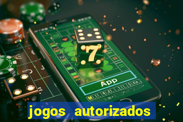 jogos autorizados no brasil