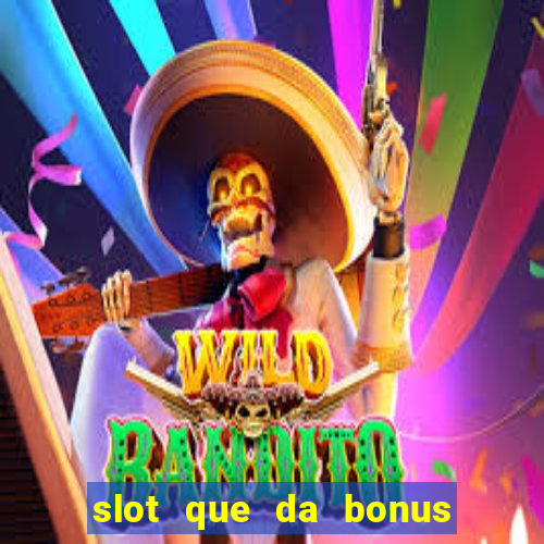 slot que da bonus no cadastro sem depósito