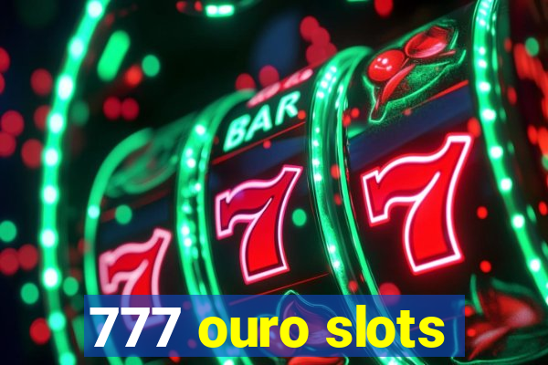 777 ouro slots