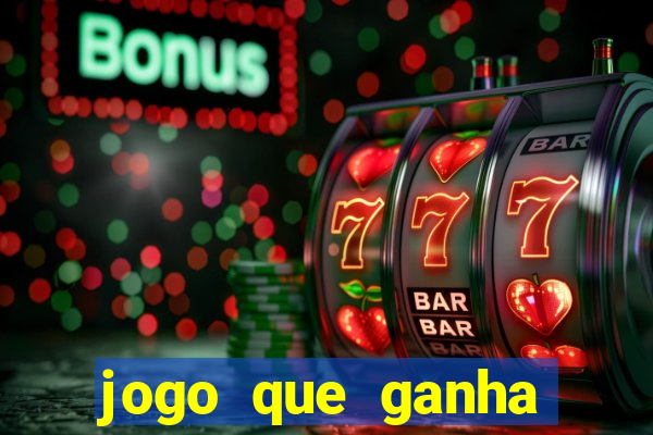 jogo que ganha dinheiro gratis