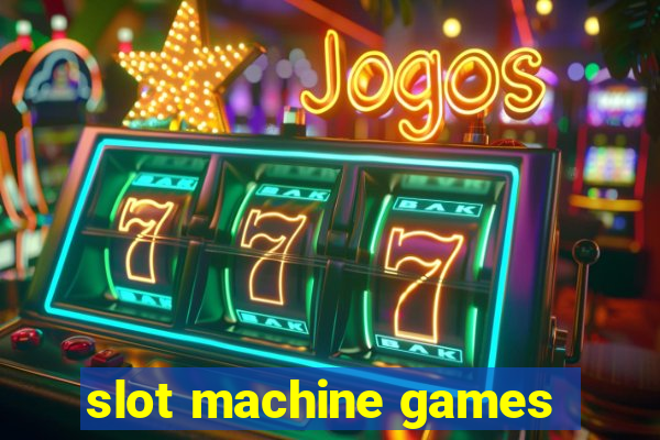 slot machine games