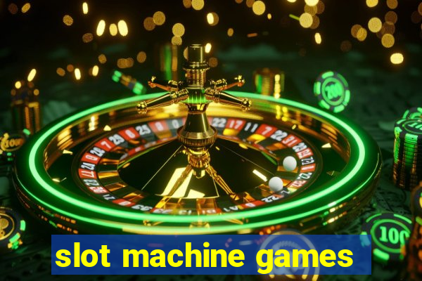 slot machine games