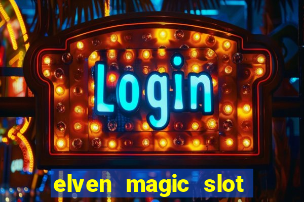 elven magic slot free play