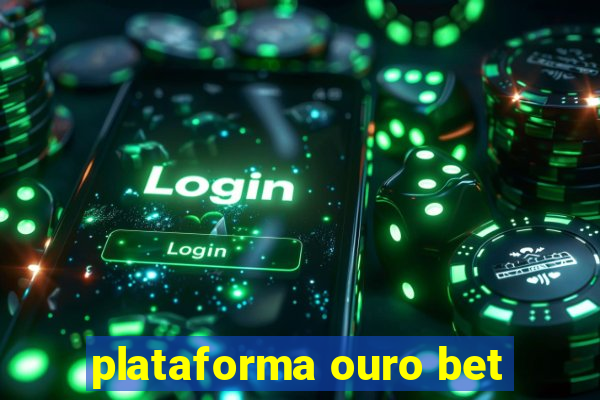 plataforma ouro bet