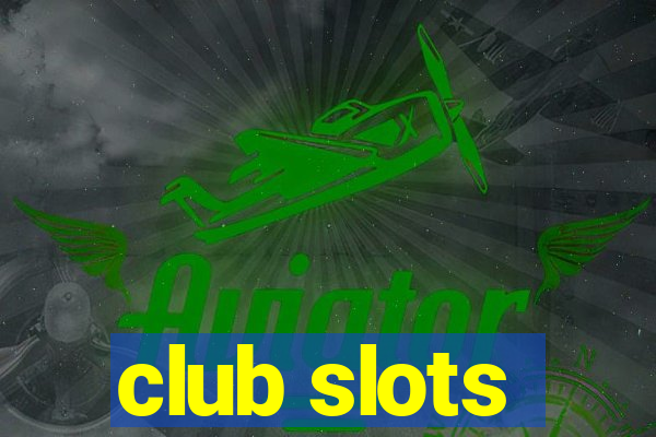 club slots