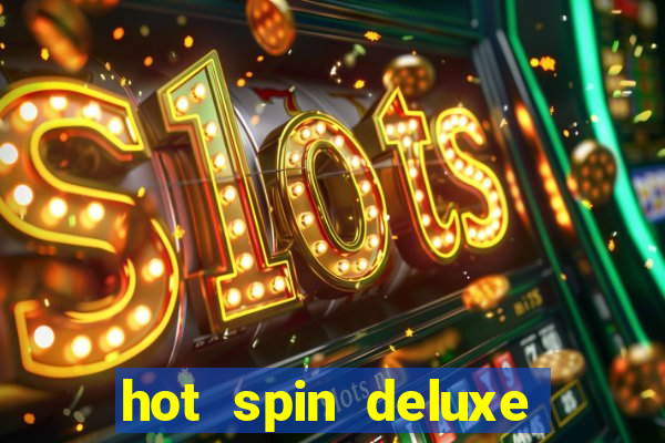 hot spin deluxe slot free play