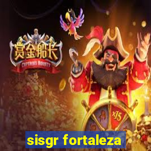 sisgr fortaleza