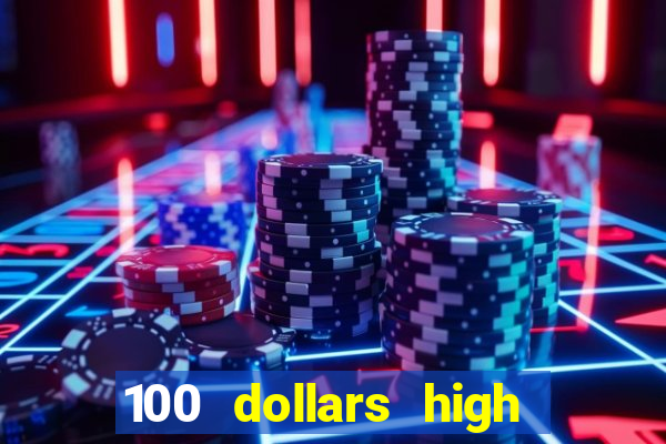 100 dollars high roller casino las vegas nevada