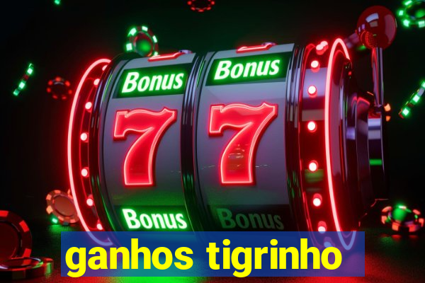 ganhos tigrinho