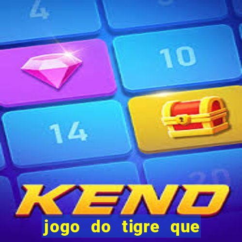 jogo do tigre que ja vem com bonus