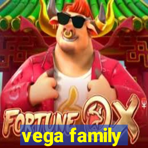 vega family