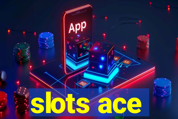 slots ace