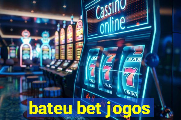 bateu bet jogos