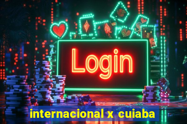 internacional x cuiaba