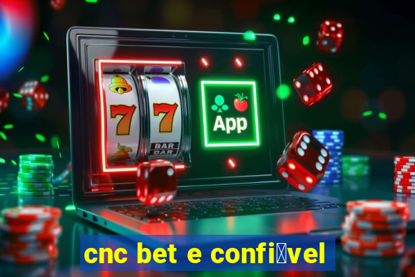 cnc bet e confi谩vel