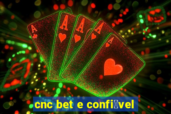 cnc bet e confi谩vel