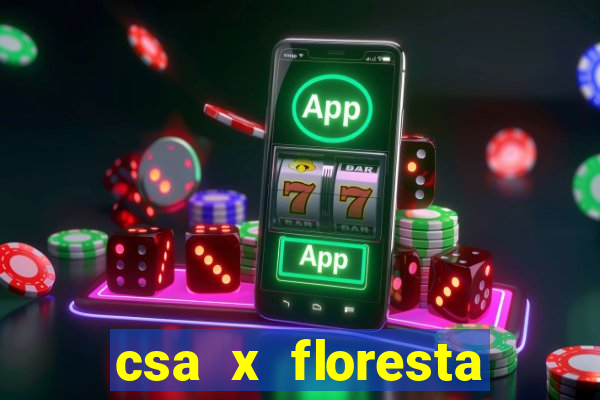 csa x floresta onde assistir