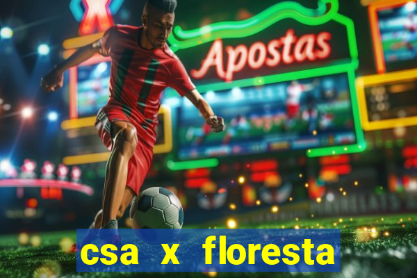 csa x floresta onde assistir