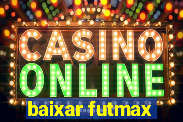 baixar futmax