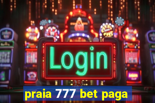 praia 777 bet paga