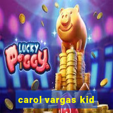 carol vargas kid