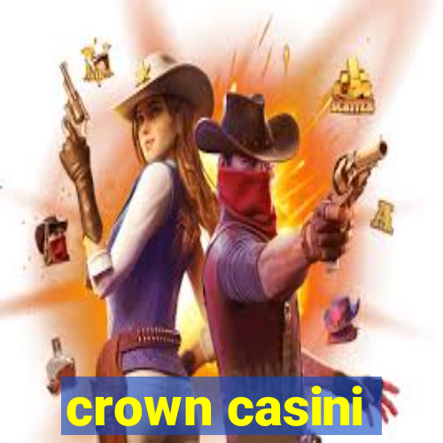 crown casini