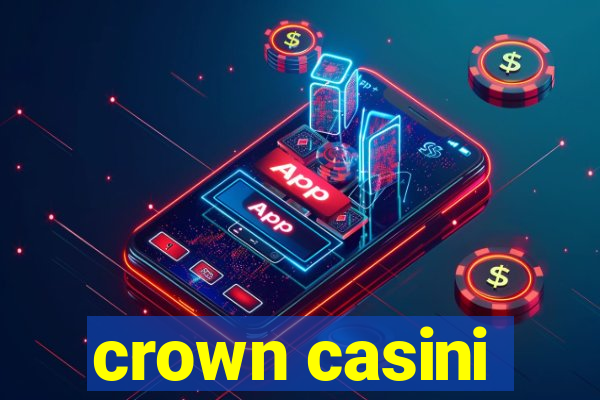 crown casini