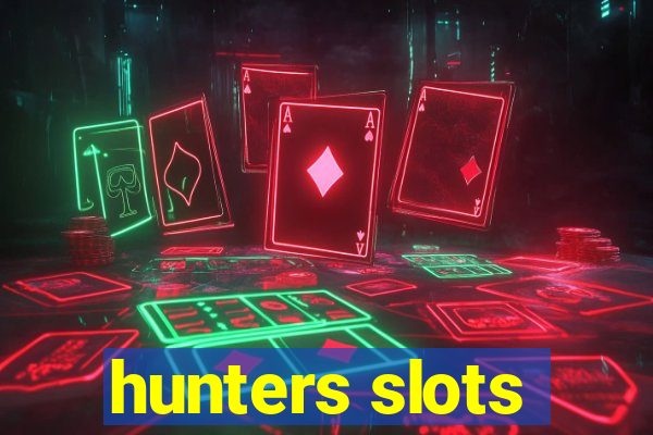 hunters slots