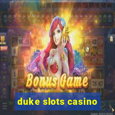 duke slots casino