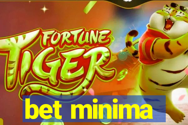 bet minima