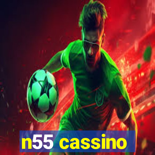 n55 cassino