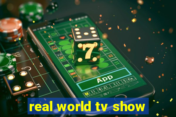 real world tv show