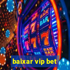 baixar vip bet