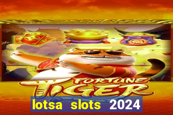 lotsa slots 2024 paga mesmo