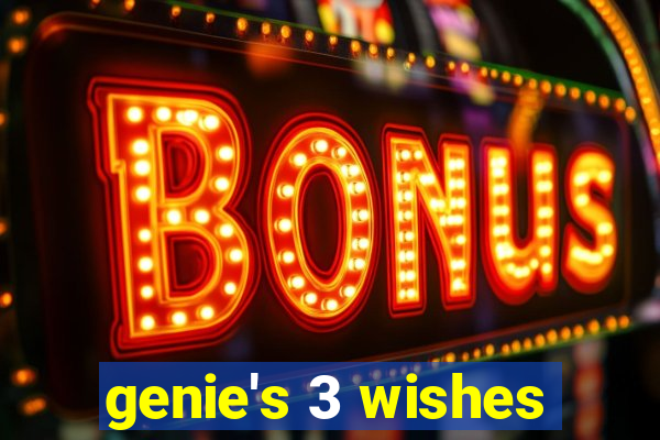 genie's 3 wishes