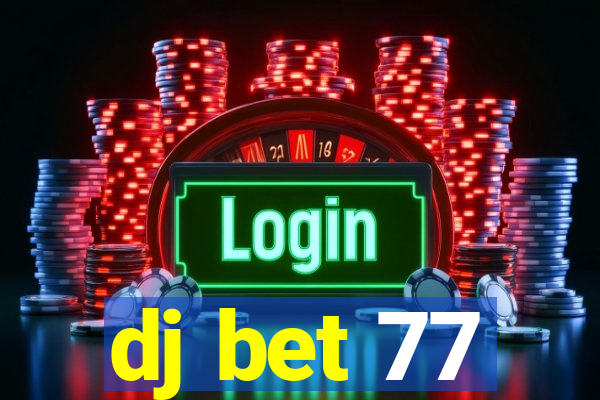 dj bet 77