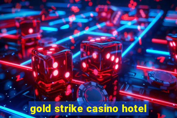 gold strike casino hotel