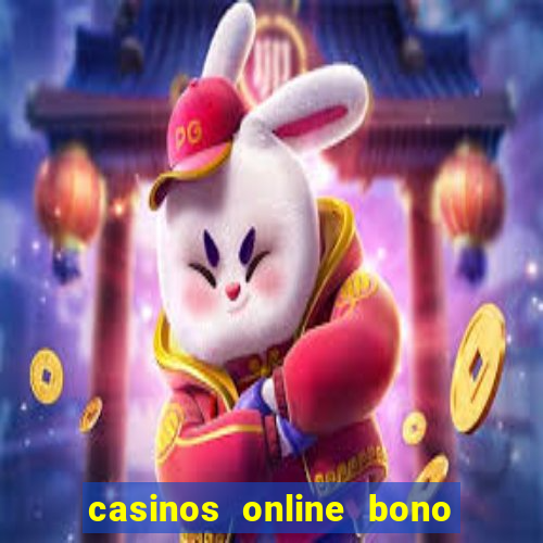 casinos online bono sin depósito