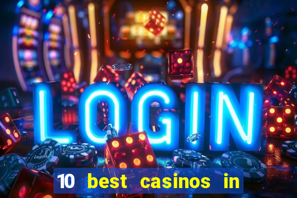 10 best casinos in las vegas