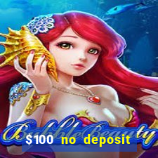 $100 no deposit casino bonus codes