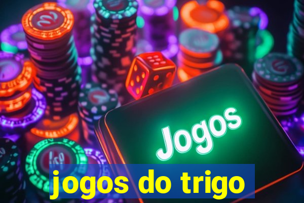 jogos do trigo