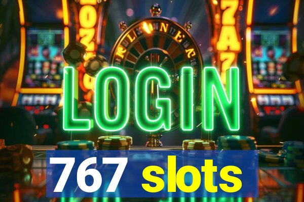 767 slots