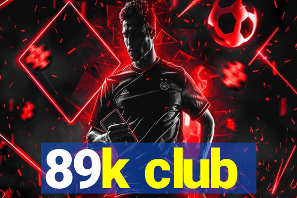 89k club